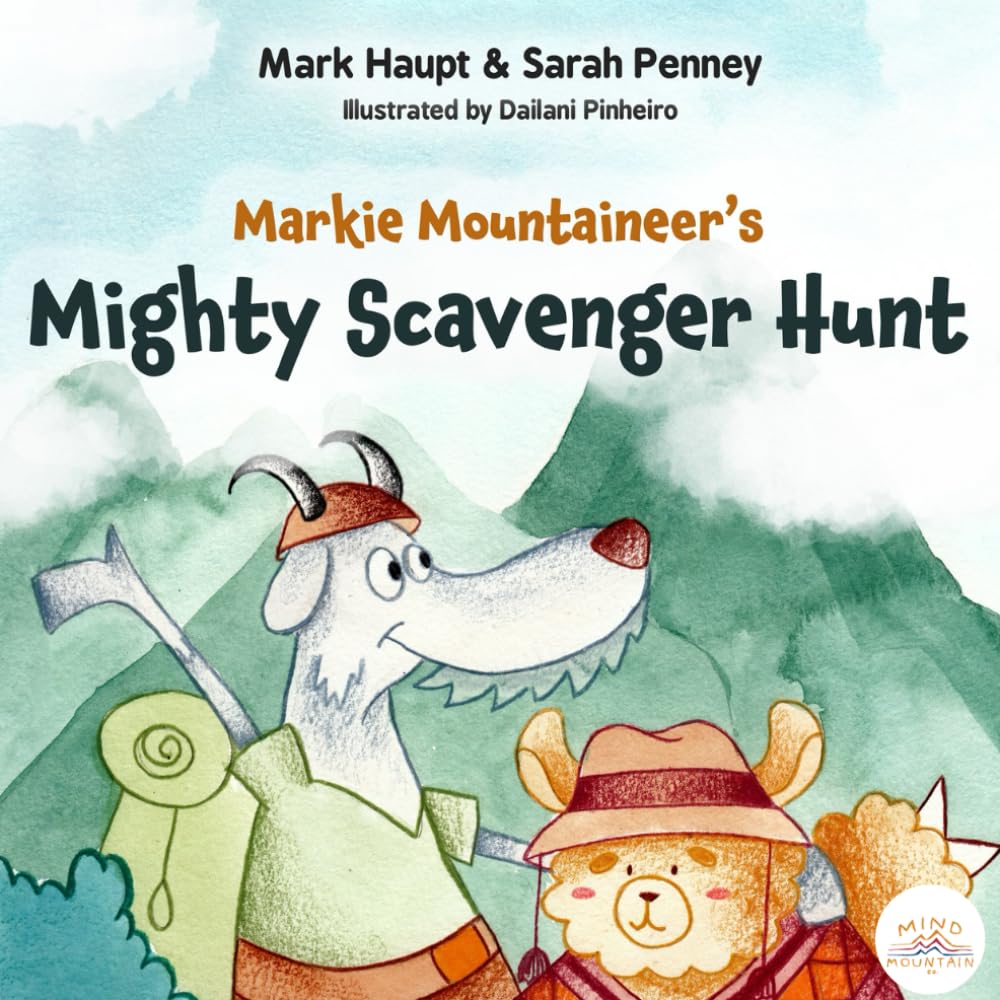 Markie Mountaineer's Mighty Scavenger Hunt: Children's book about exploring nature with friends Non-fiction
