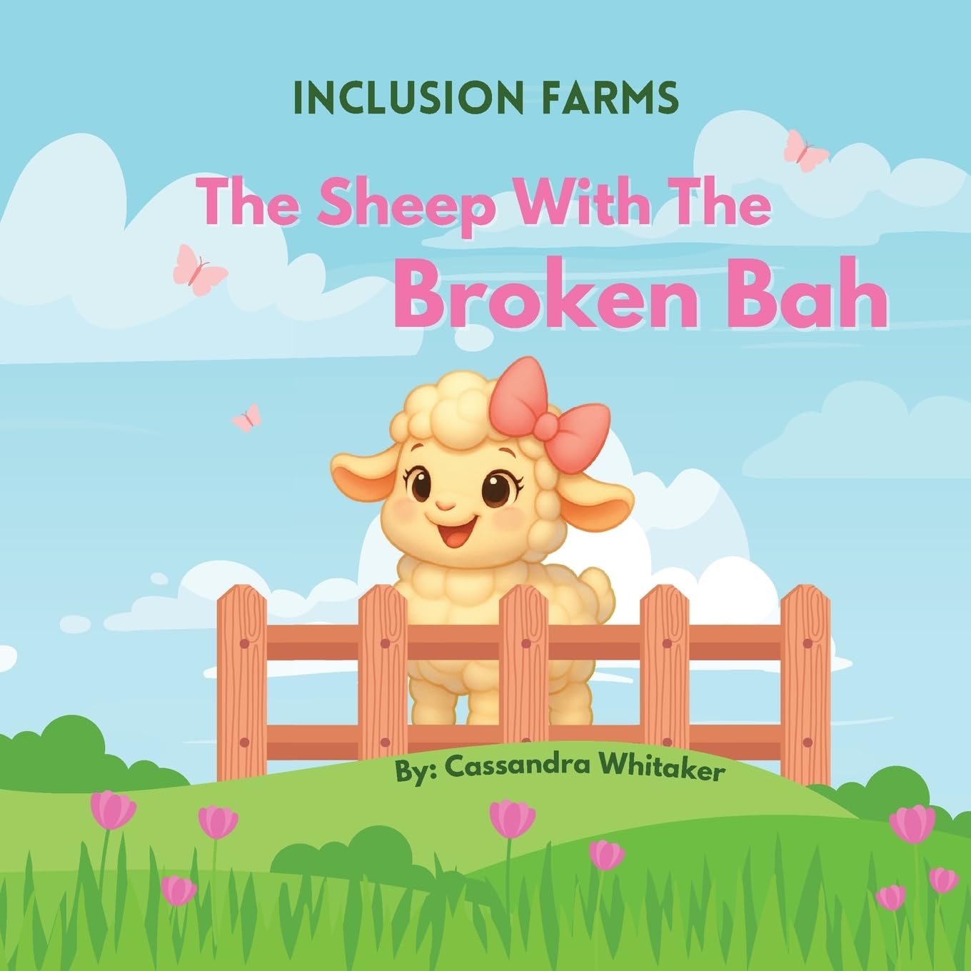 The Farm Inclusion Series - The Sheep with the Broken Bah Non-fiction