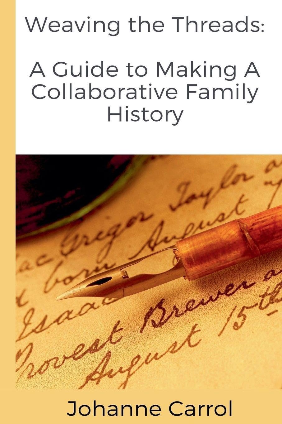 Weaving the Threads A Guide to Making A Collaborative Family History Leisure, Home & Garden
