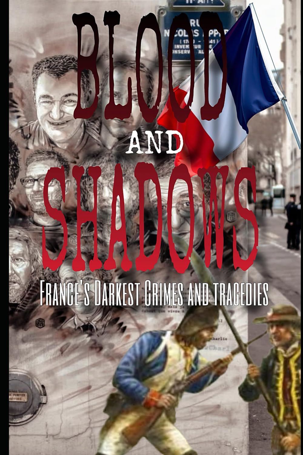 Blood and Shadows: France’s Darkest Crimes and Tragedies Mathematics