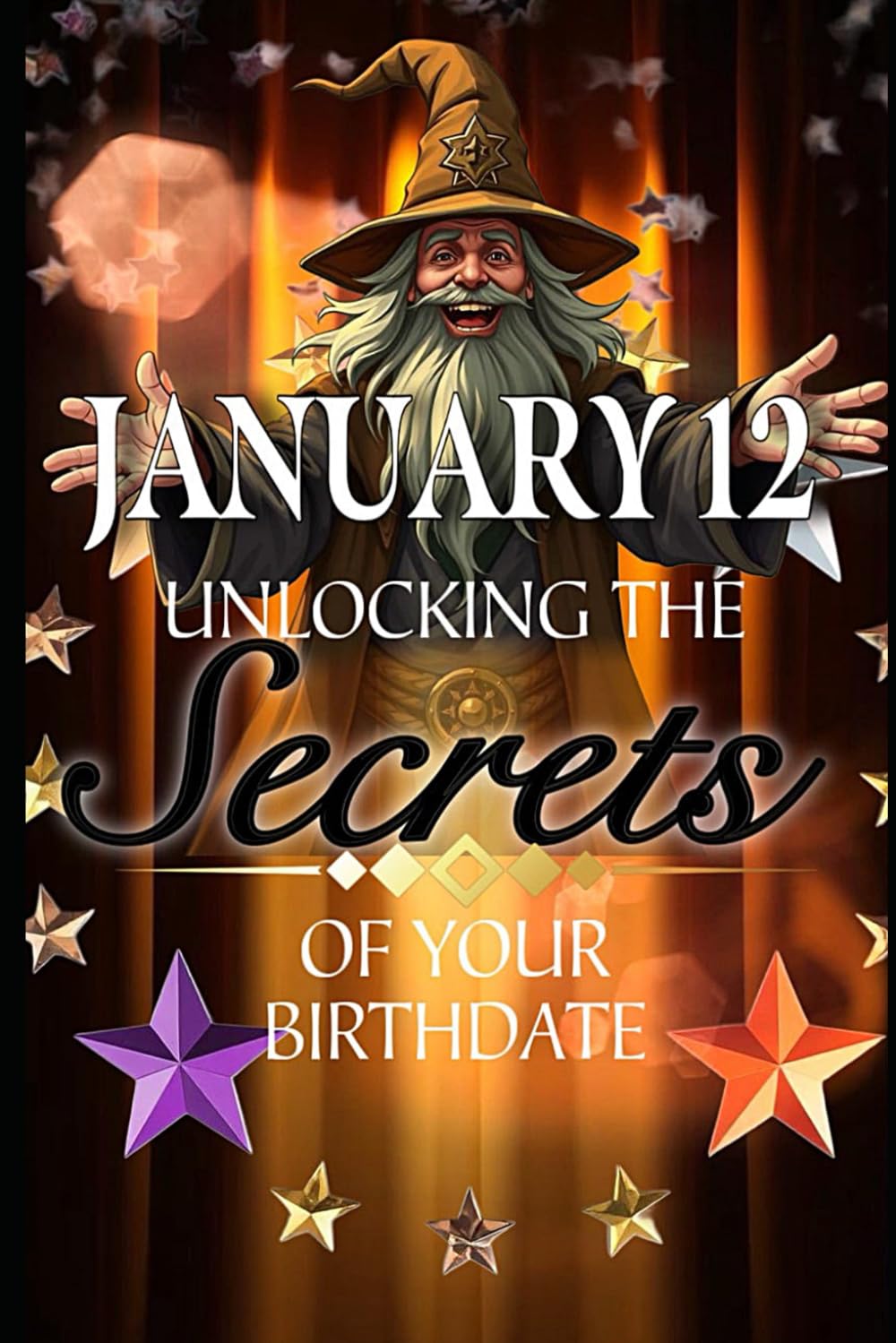 January 12: Unlocking the Secrets of Your Birthdate (Birthday Books, Band 12) Religion & Esotericism