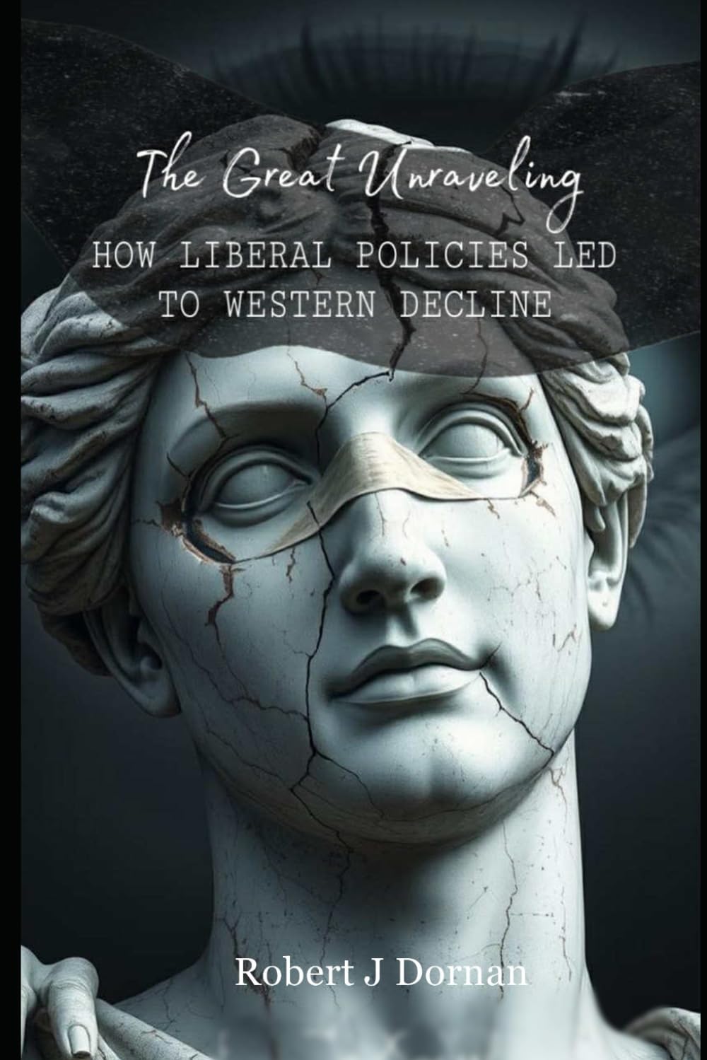 The Great Unraveling: How Liberal Policies Led to Western Decline Social Sciences