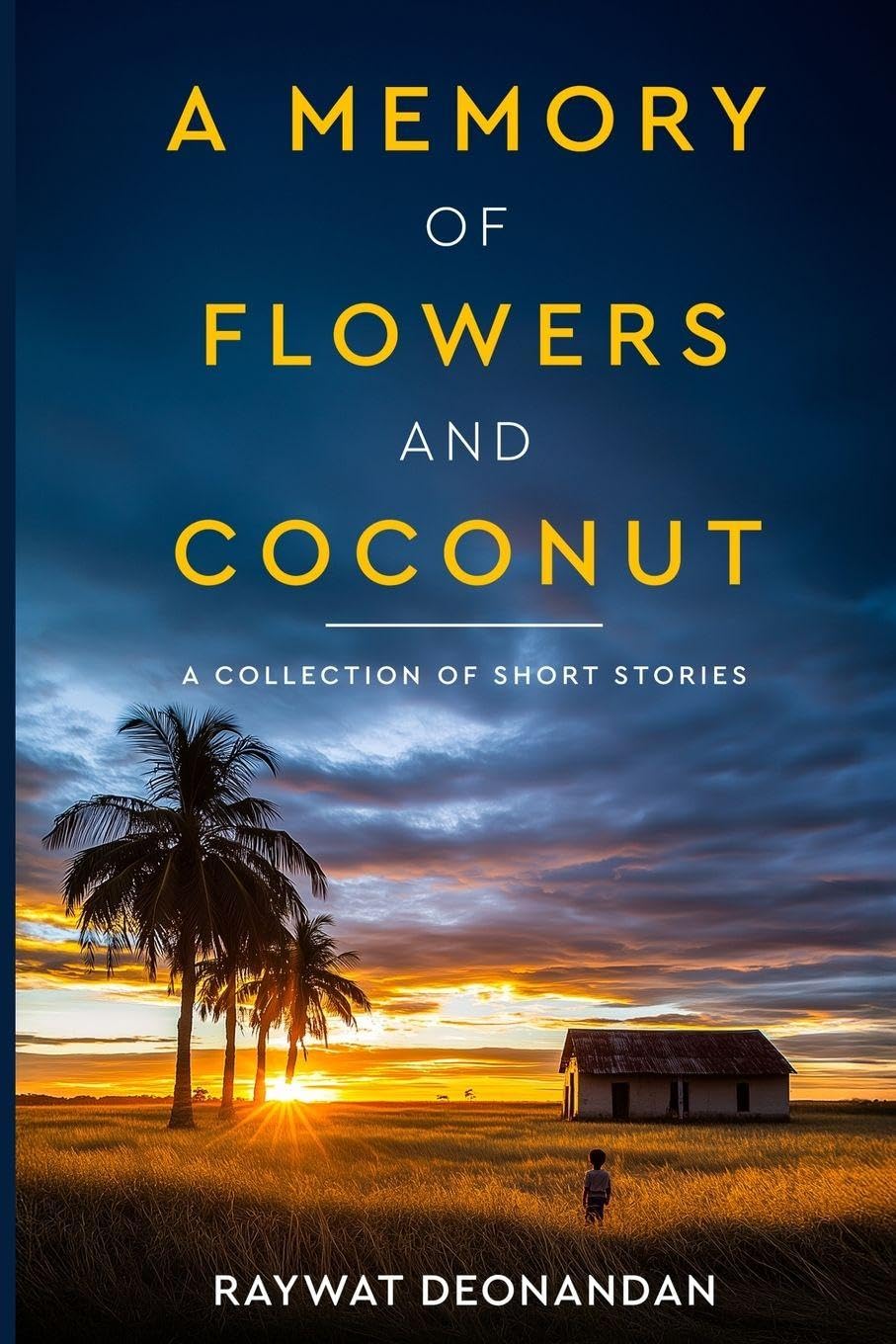 A Memory of Flowers and Coconut Essays & Short Stories