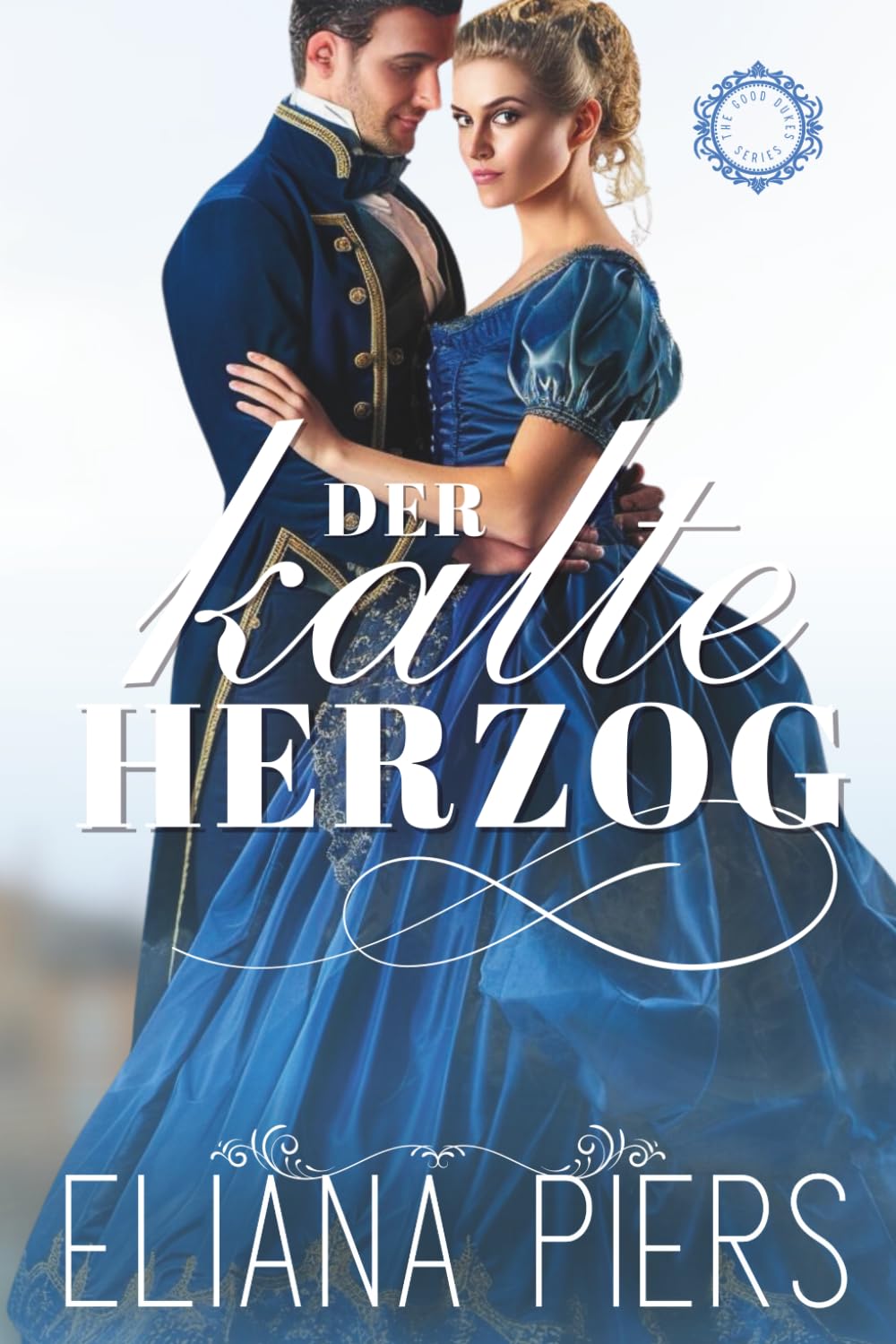 Der kalte Herzog (Die guten Herzöge, Band 1) Historical Fiction
