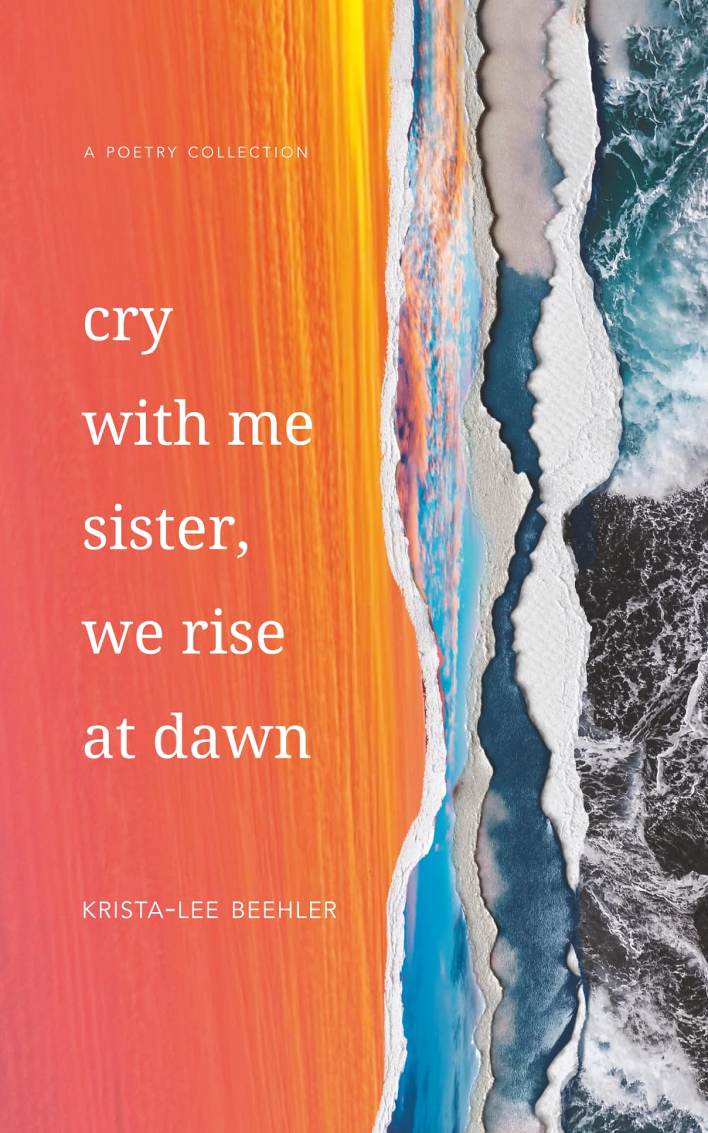 Cry With Me Sister, We Rise At Dawn Poetry