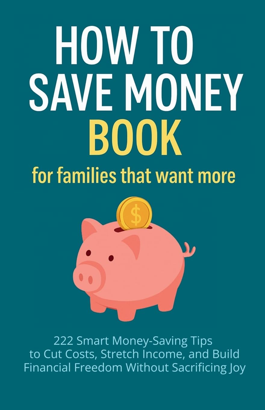 How to Save Money Book for Families That Want More Business, Finance & Career