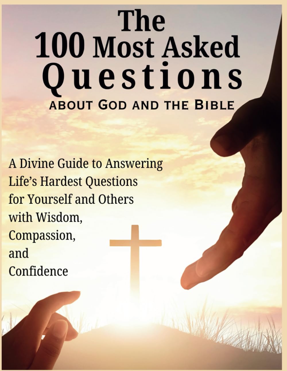 The 100 Most Asked Questions about God and the Bible Religion & Esotericism