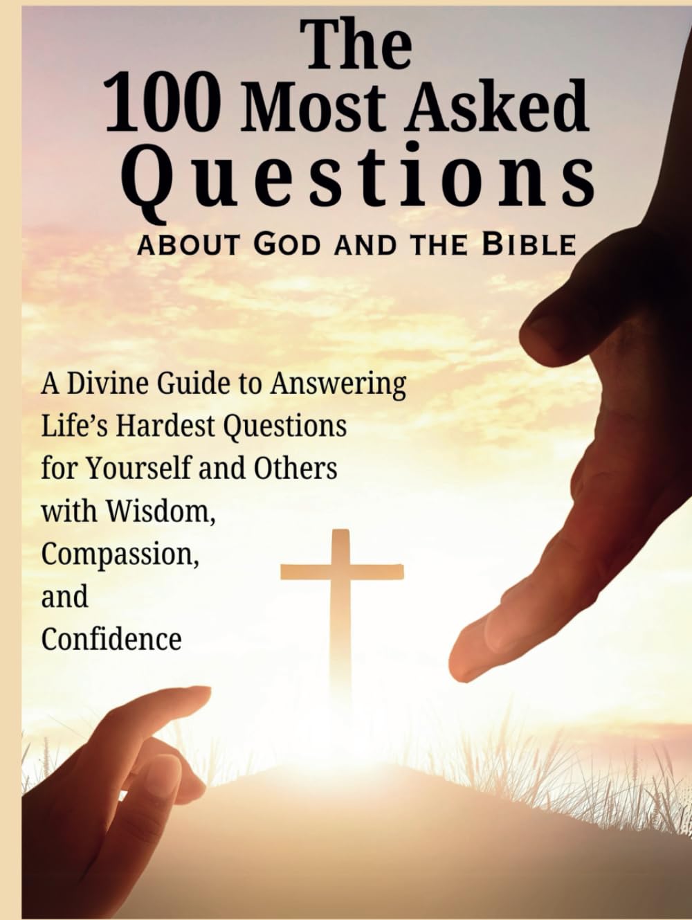 The 100 Most Asked Questions about God and the Bible Religion & Esotericism