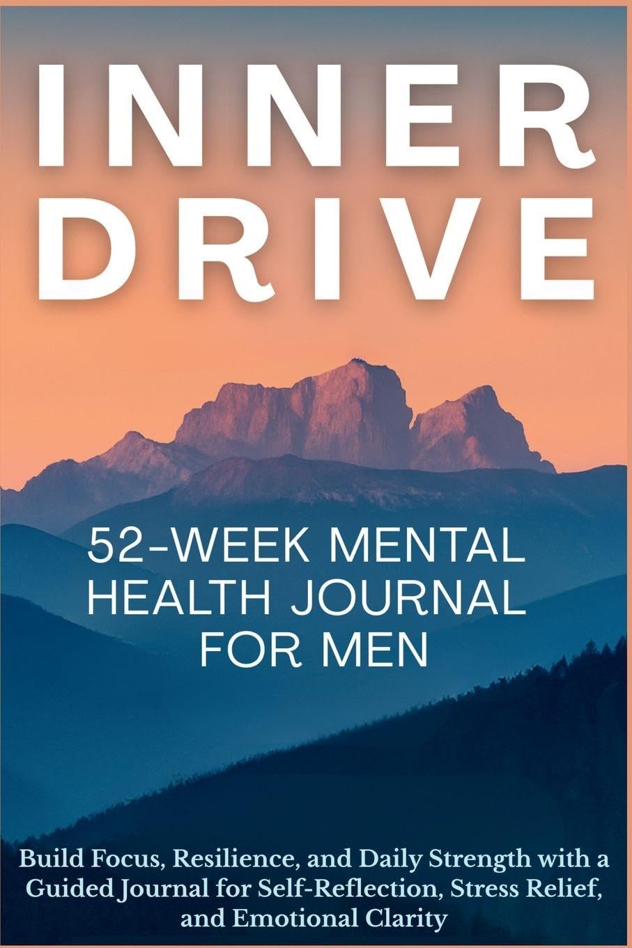 Inner Drive 52-Week Mental Health Journal for Men Business, Finance & Career