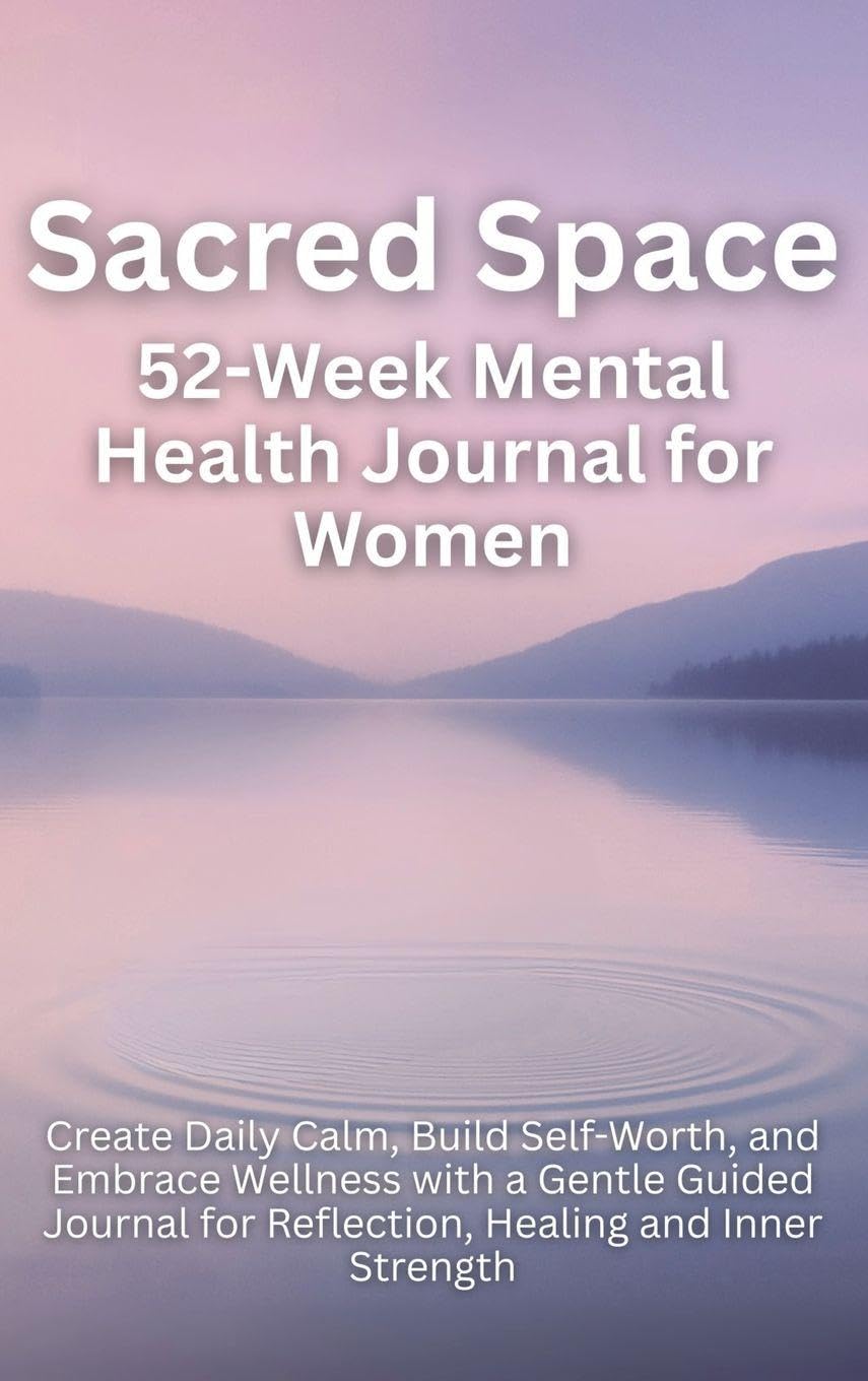 Sacred Space 52-Week Mental Health Journal for Women Business, Finance & Career