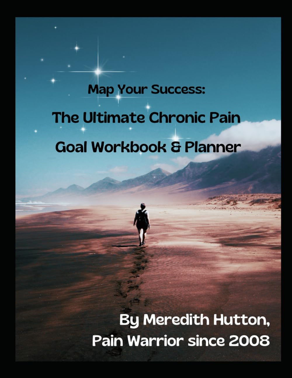 Map Your Success: The Ultimate Chronic Pain Goal Workbook & Planner, Black and White 8.5x11 Edition Medicine