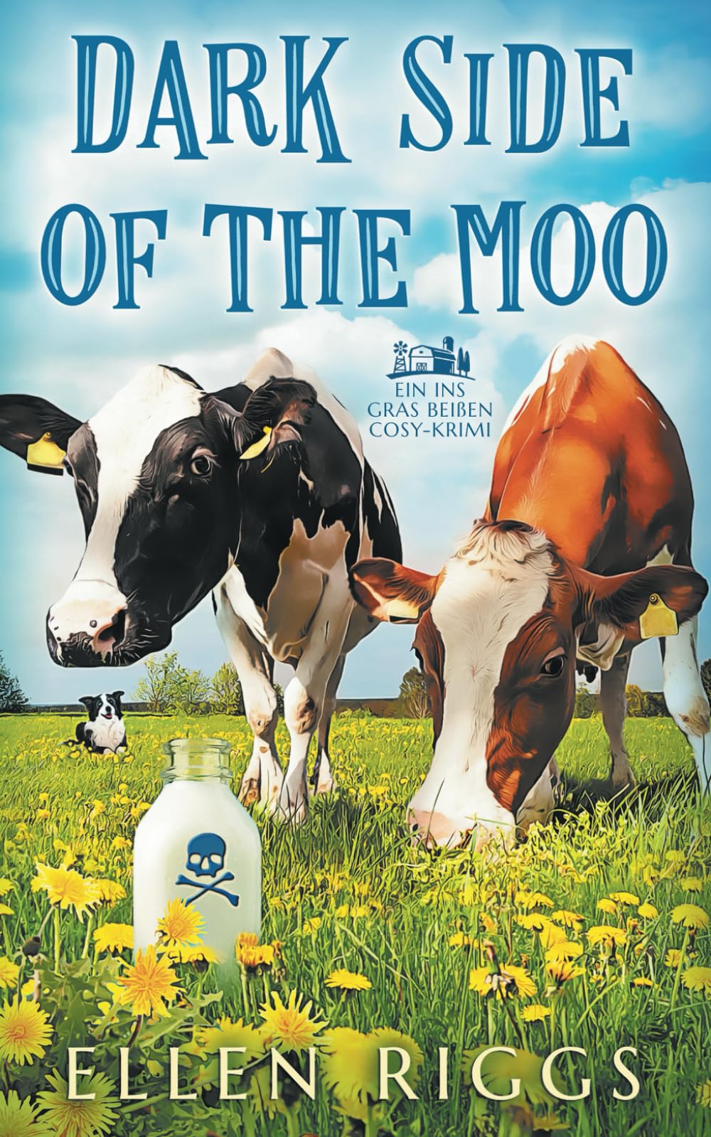 Dark Side of the Moo (Ins Gras beißen Cosy-Krimi 2) (Ins Gras beißen Cosy-Krimis, Band 2) Detective & CSI