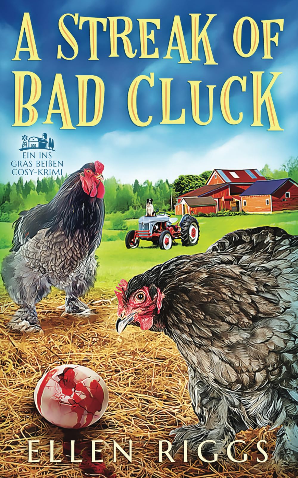 A Streak of Bad Cluck (Ins Gras beißen Cosy-Krimi 3) (Ins Gras beißen Cosy-Krimis, Band 3) Detective & CSI