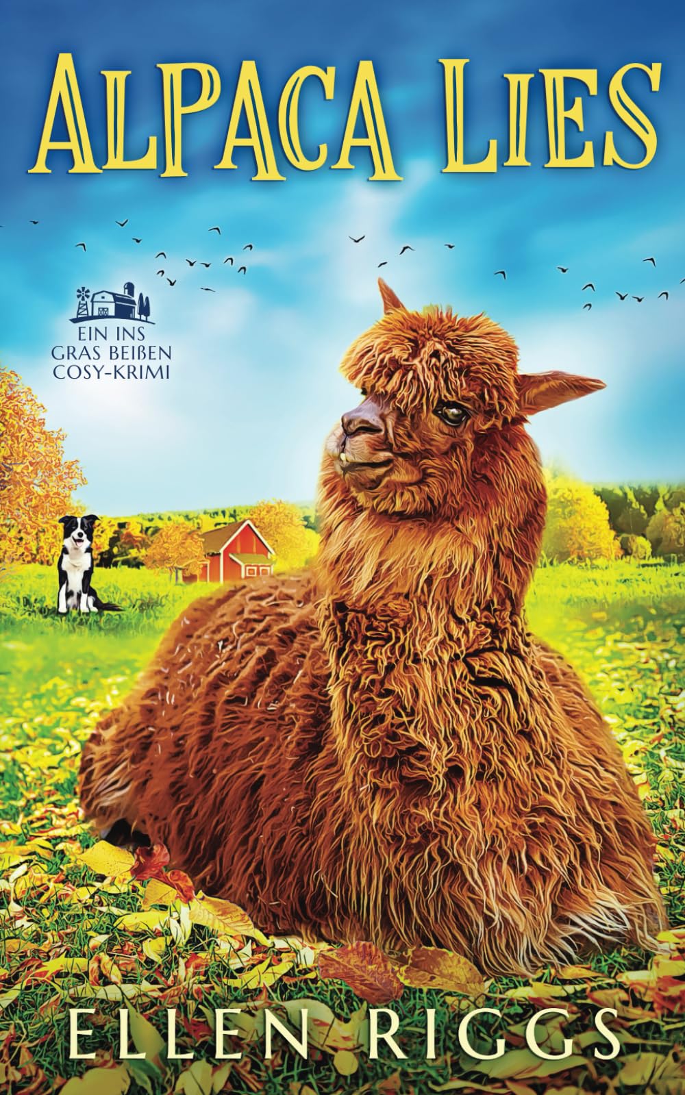 Alpaca Lies (Ins Gras beißen Cosy-Krimis, Band 5) Cosy Mystery & Humour