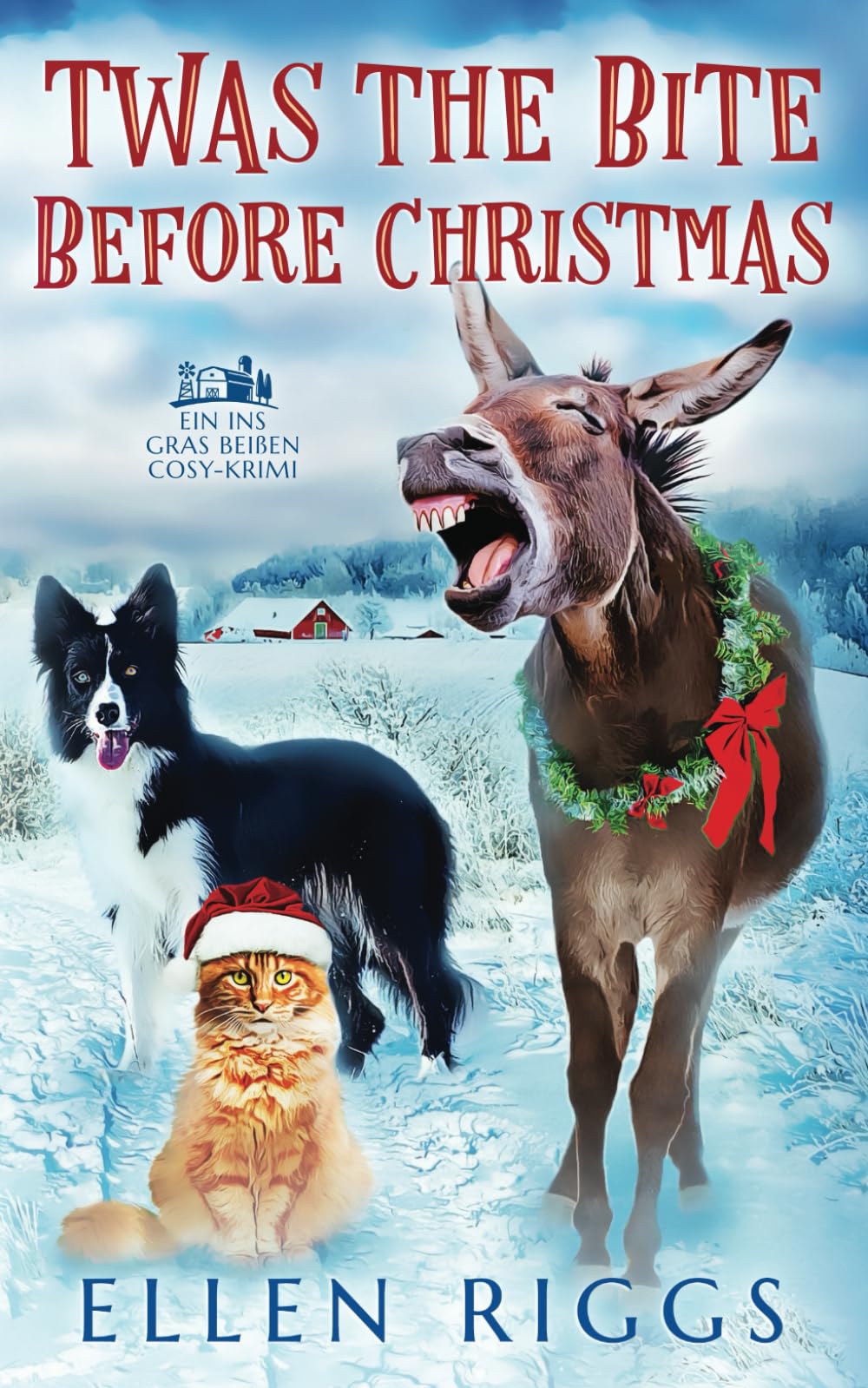 Twas the Bite Before Christmas (Ins Gras beißen Cosy-Krimis, Band 6) Cosy Mystery & Humour