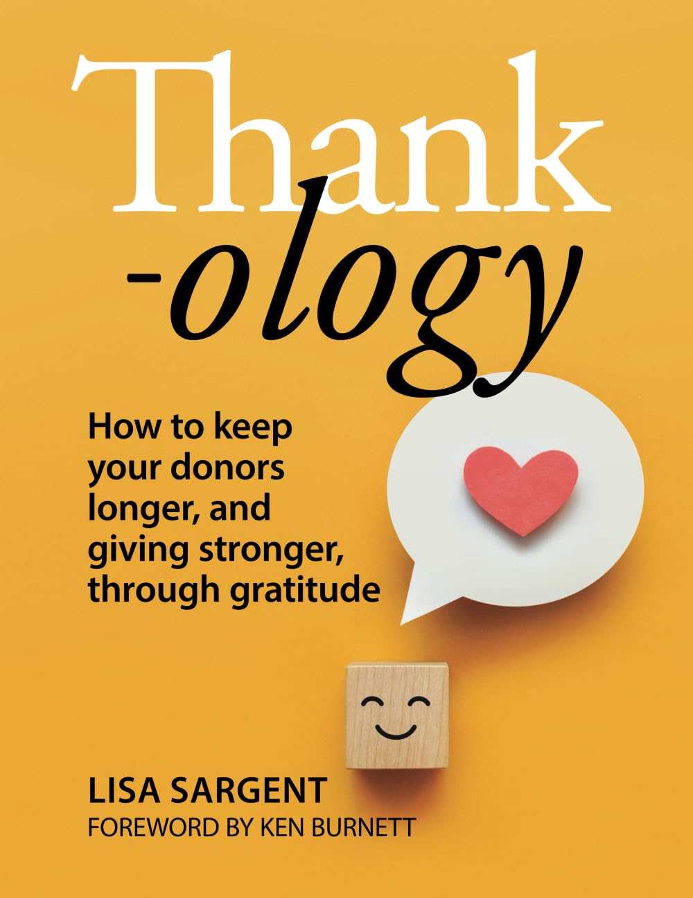 Thankology: How to keep your donors longer, and giving stronger, through gratitude Law