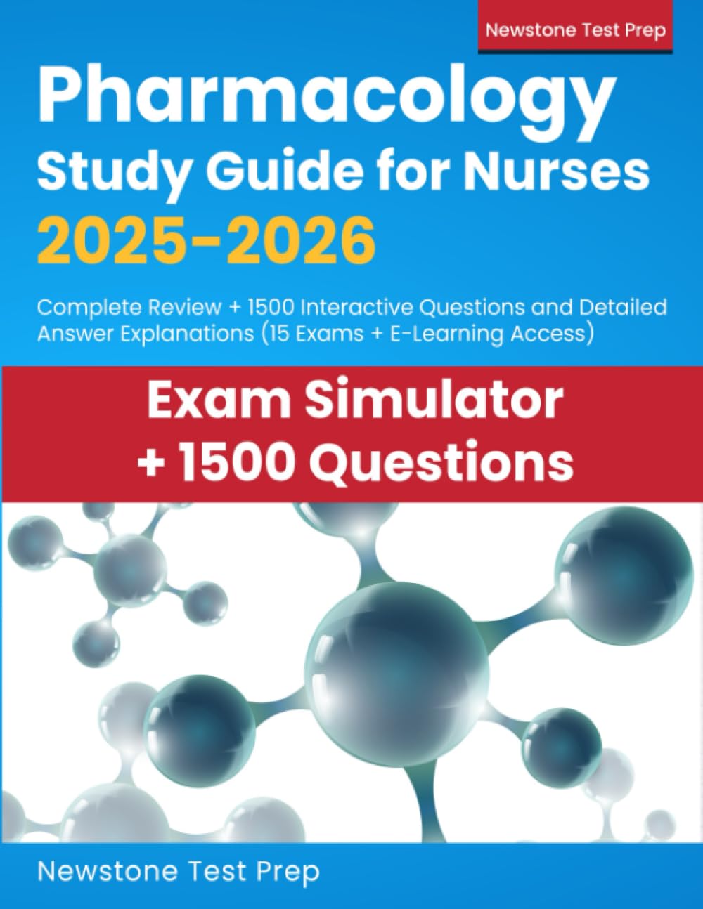 Pharmacology Study Guide for Nurses 2025-2026: Complete Review + 1500 Interactive Questions and Detailed Answer Explanations (15 Exams + E-Learning Access) Medicine