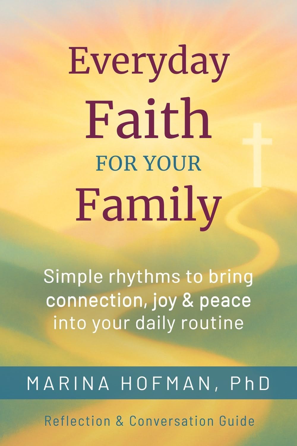 Everyday Faith for Your Family Parents & Children