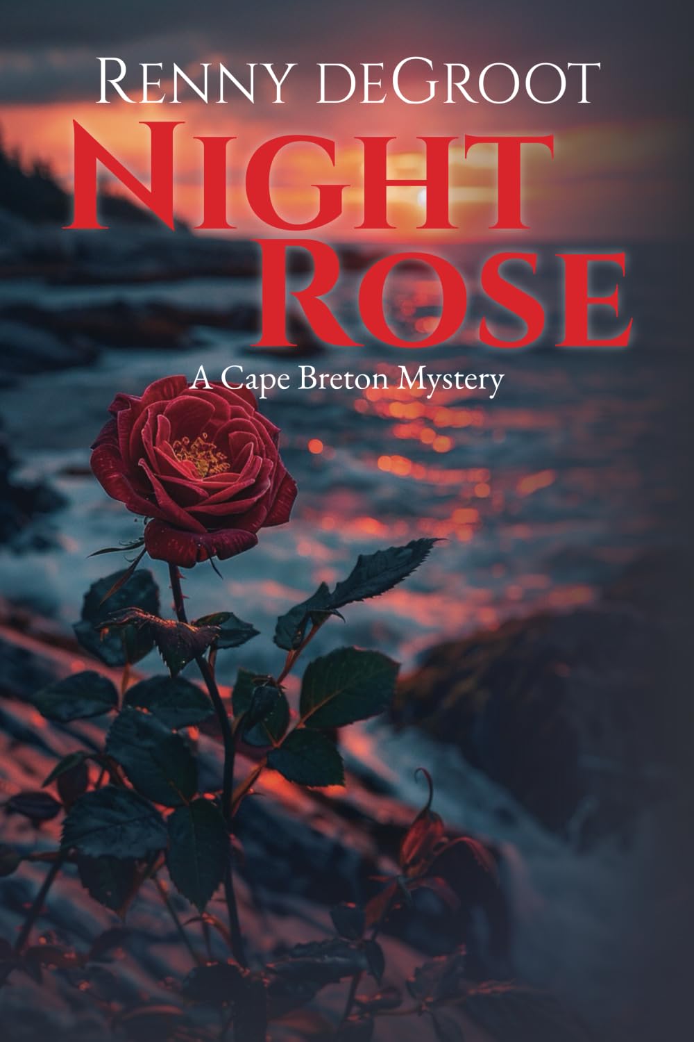 Night Rose: A Cape Breton Mystery (Cape Breton Mysteries, Band 4) Detective & CSI