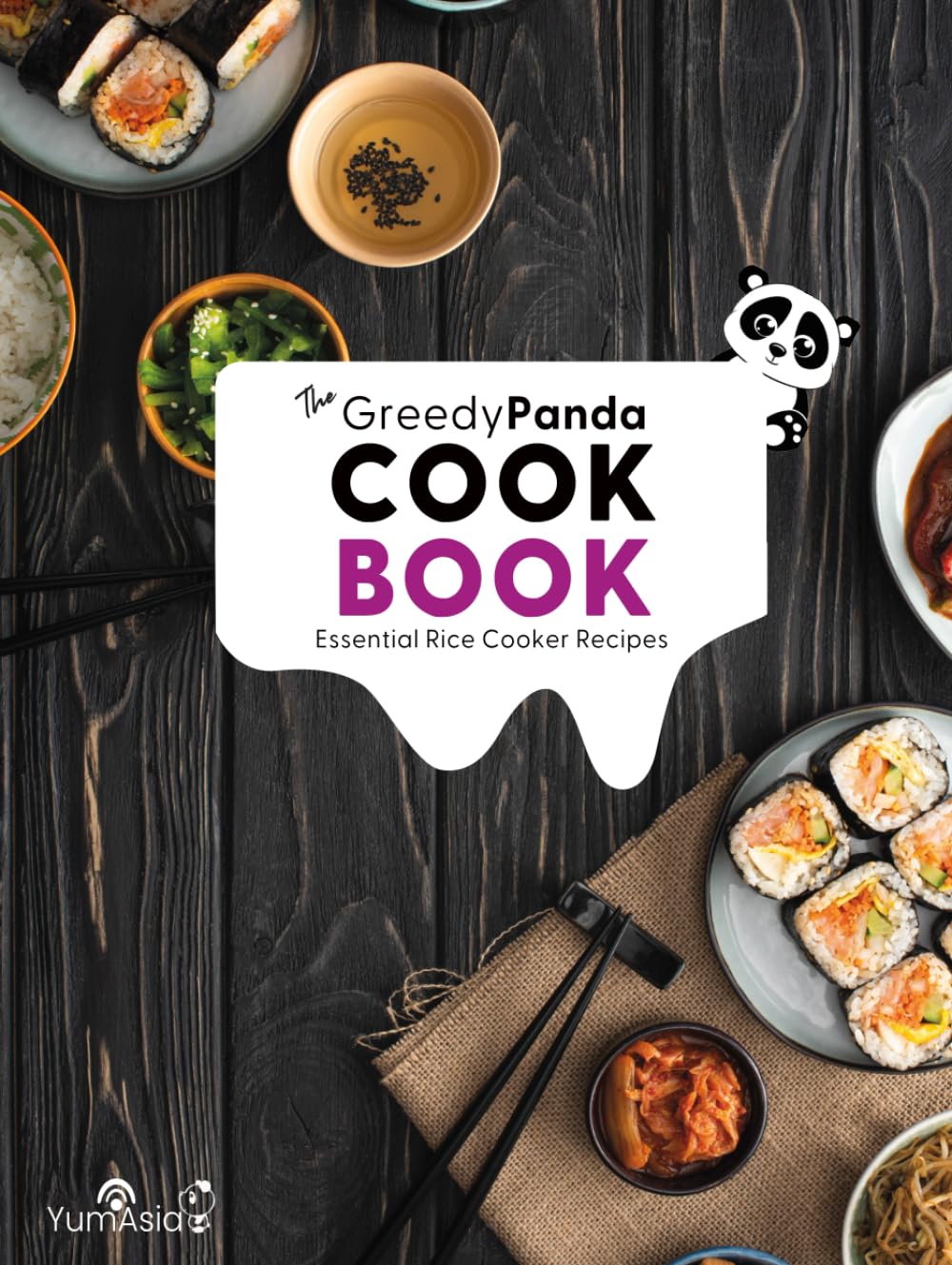 The Greedy Panda Cookbook: Essential Rice Cooker Recipes For Rice Cooker Enthusiasts Cooking & Enjoying