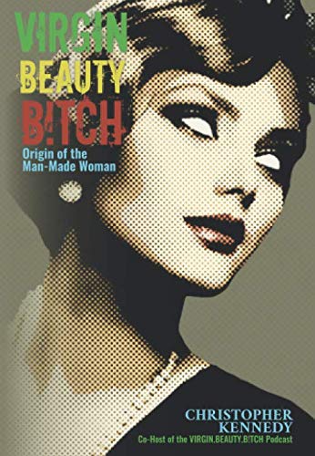 Virgin Beauty B!tch: The Origin of the Man-Made Woman Contemporary literature