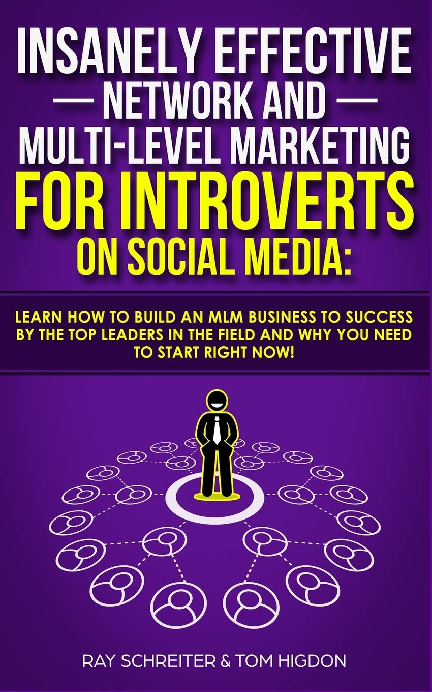 Insanely Effective Network And Multi-Level Marketing For Introverts On Social Media Business, Finance & Career