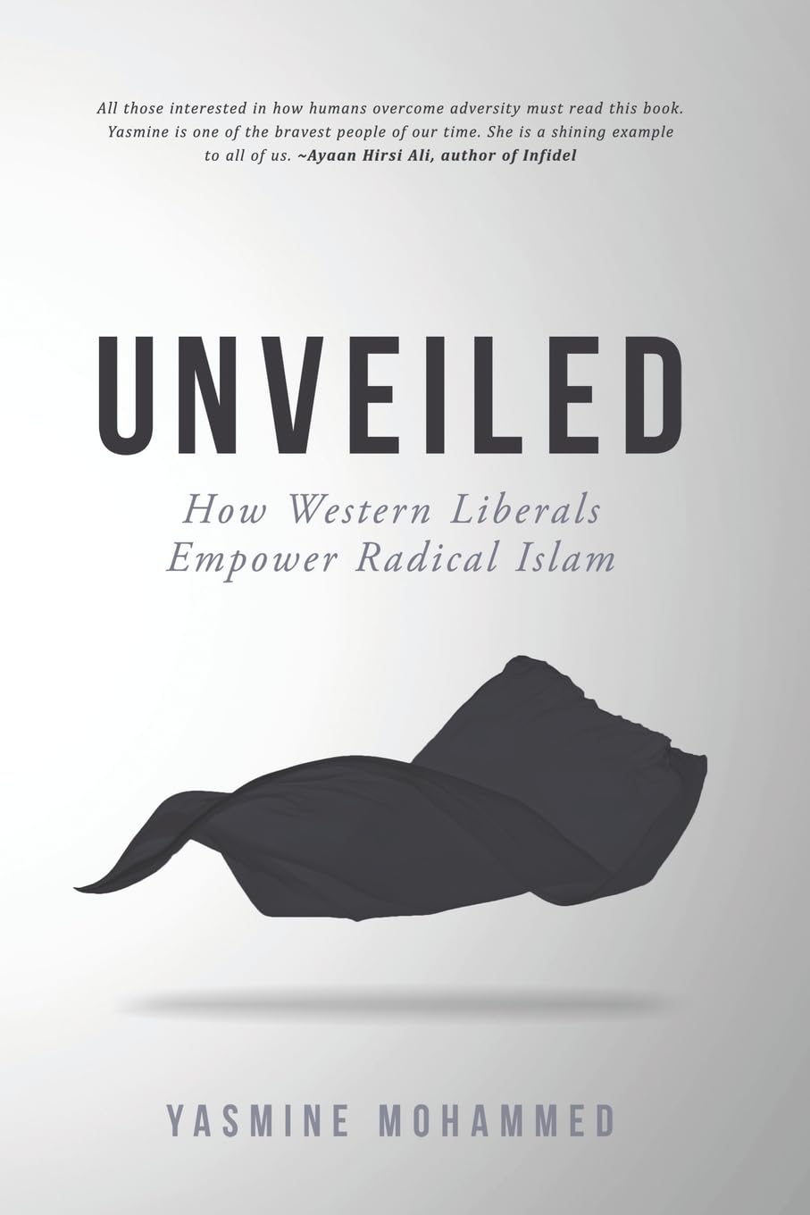Unveiled: How Western Liberals Empower Radical Islam Social Sciences