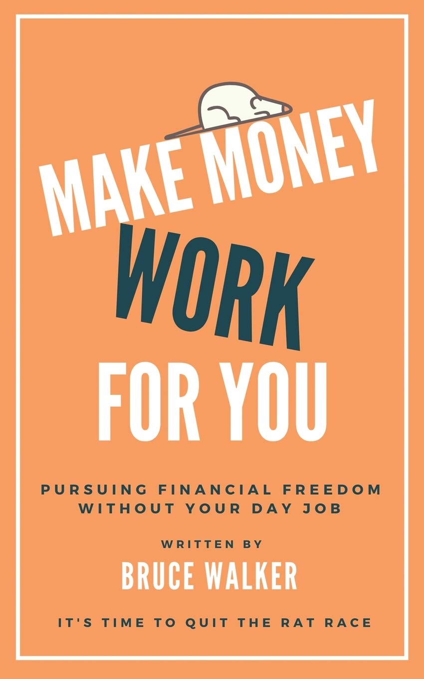 Make Money Work For You: Pursuing Financial Freedom Without Your Day Job Law