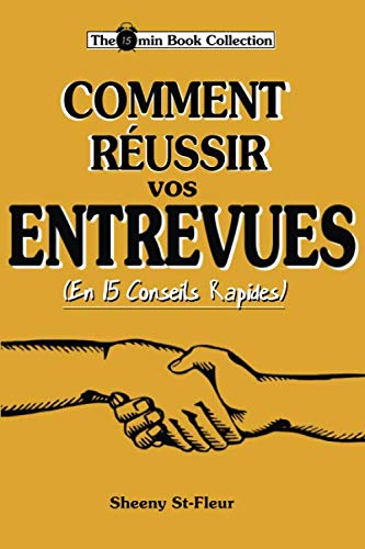 Comment Réussir Vos Entrevues: (en 15 conseils rapides) book