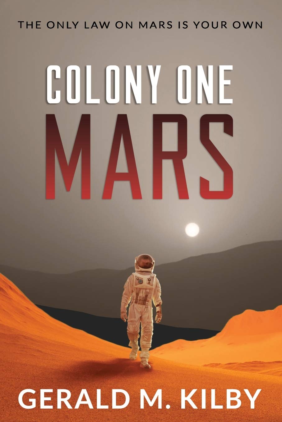 Colony One Mars: A SciFi Thriller (Colony Mars, Band 1) Action & Adventure
