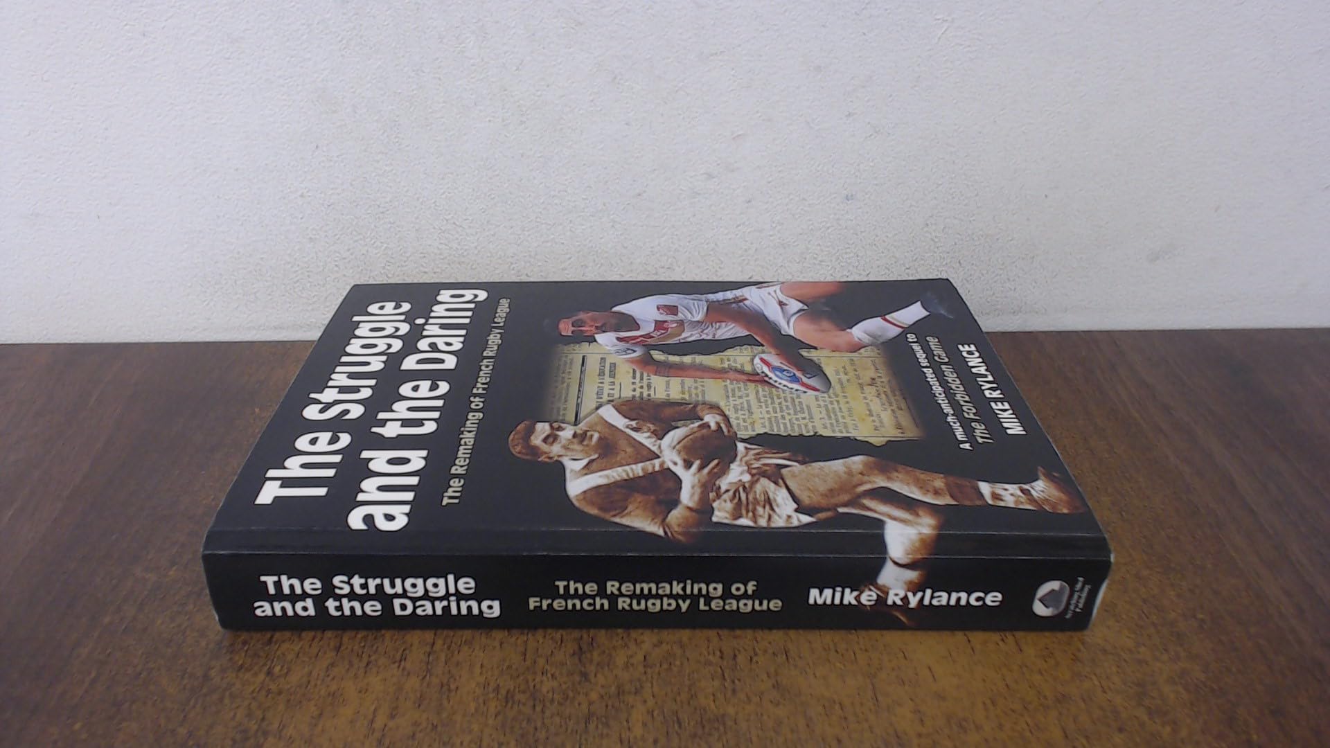 The Struggle and the Daring: The remaking of French rugby league book