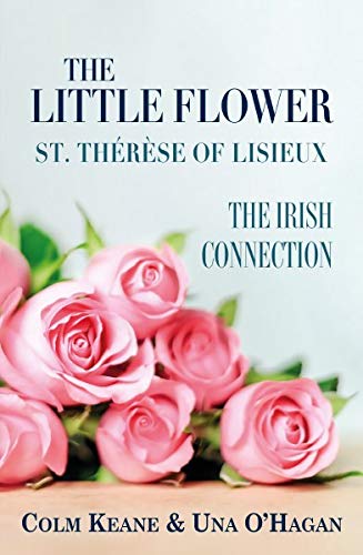 The Little Flower - St Therese of Lisieux: The Irish Connection book