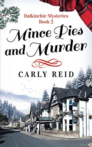 Mince Pies and Murder (Dalkinchie Mysteries, Band 2) Cosy Mystery & Humour