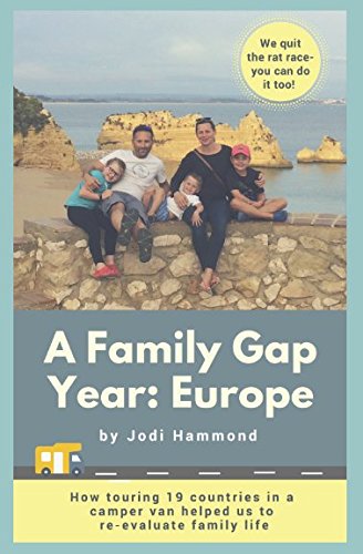 A Family Gap Year: Europe: How to quit the rat race and see the world with your children book