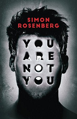 You Are Not You: a psychological thriller full of twists, mind games and paranoia book