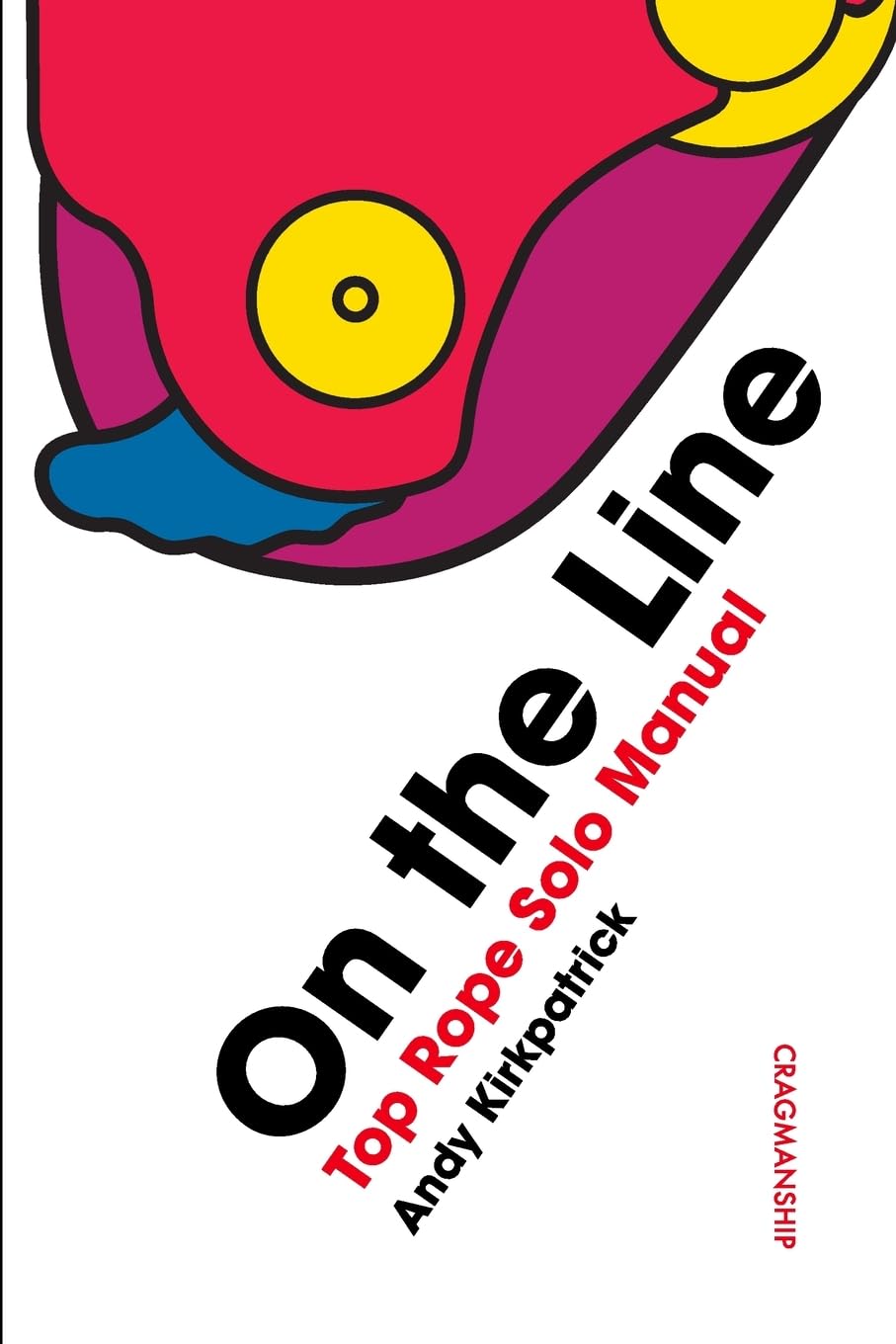 On the Line: Top Rope Solo Manual (Cragmanship, Band 4) Leisure & Fun