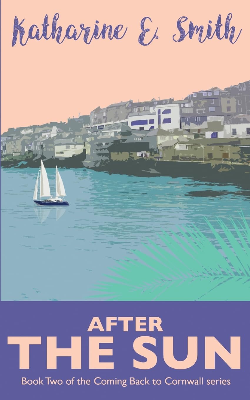 After the Sun: Book Two of the Coming Back to Cornwall series book