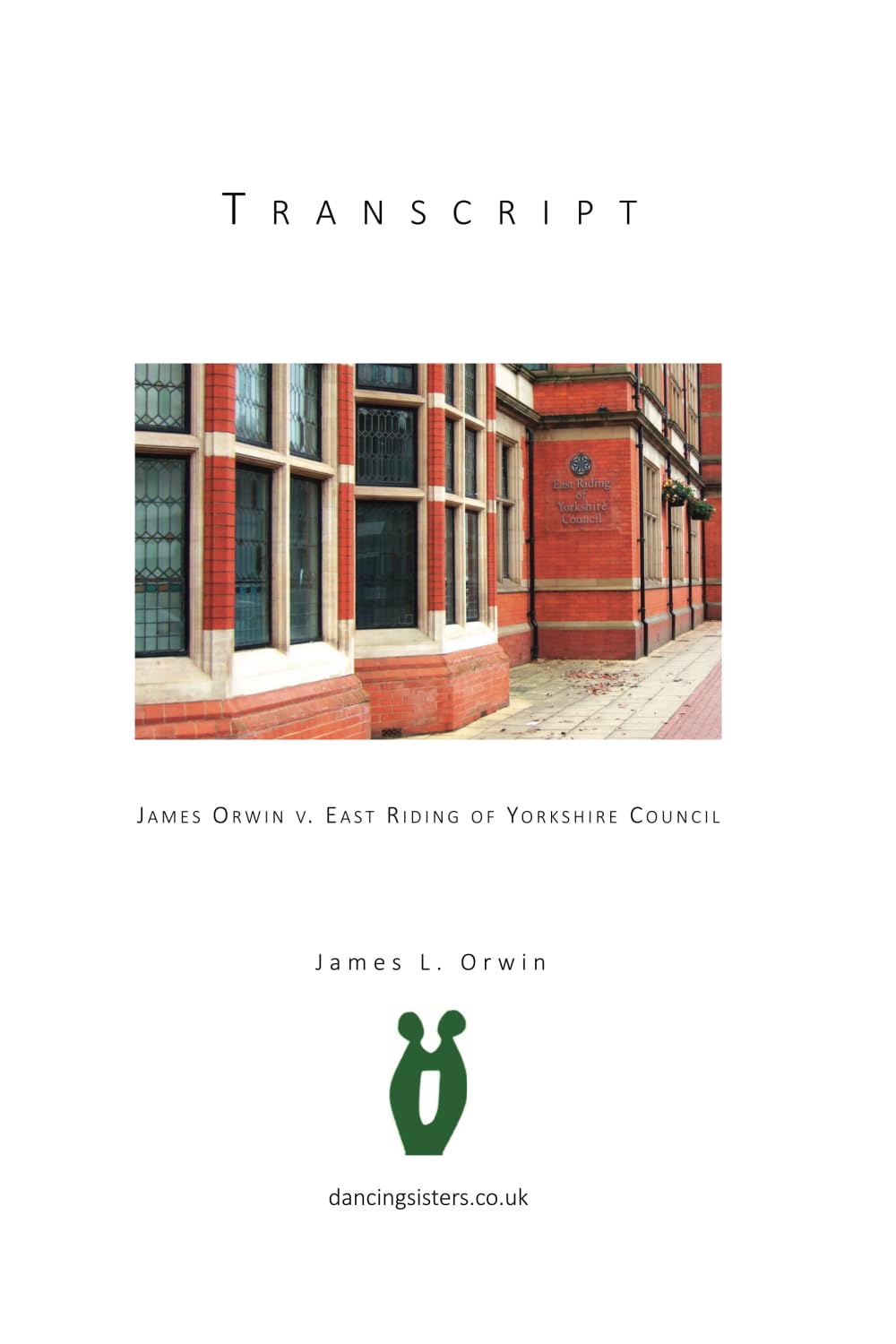 Transcript: James Orwin v. East Riding of Yorkshire Council Law