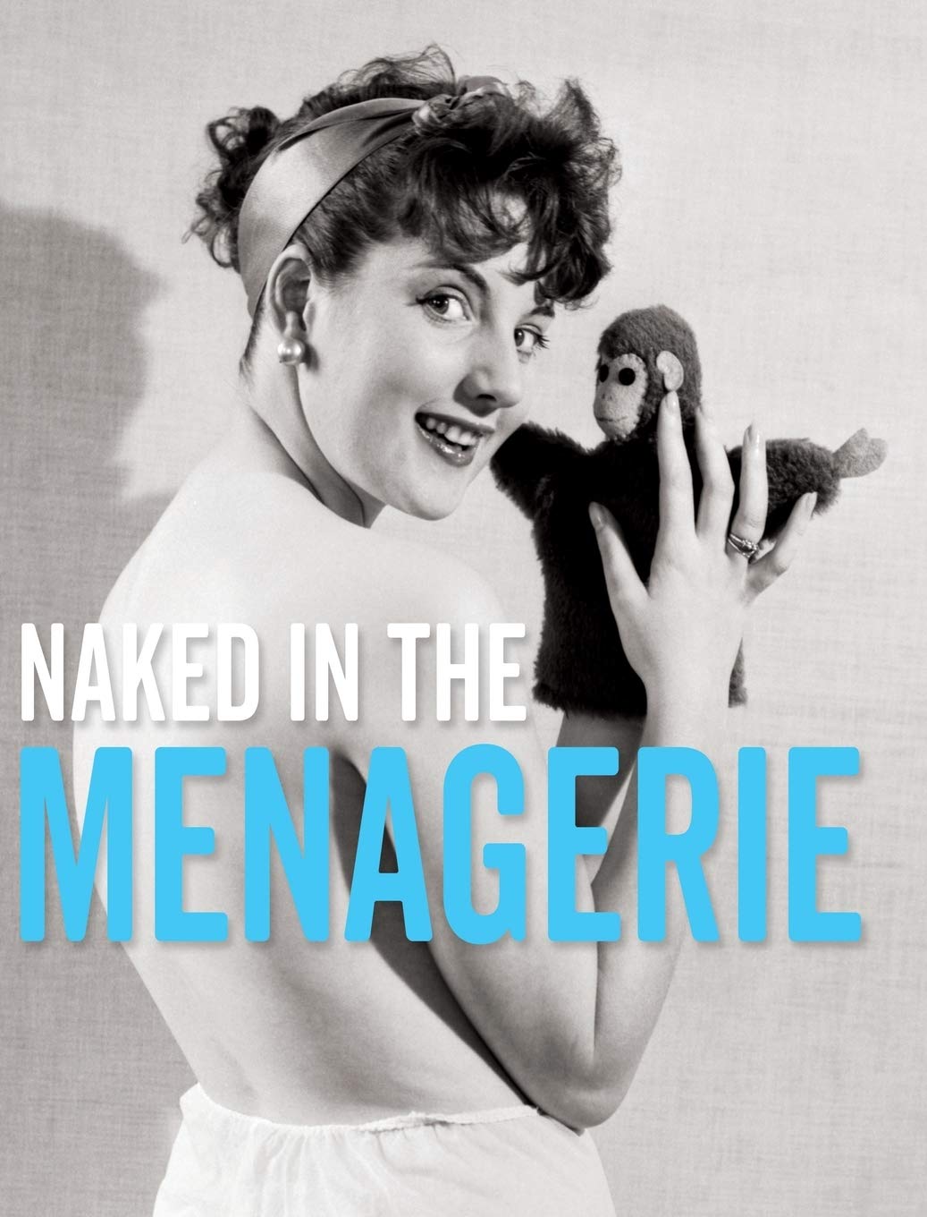 Naked in the Menagerie (Stephen Glass Collection, Band 2) Photography