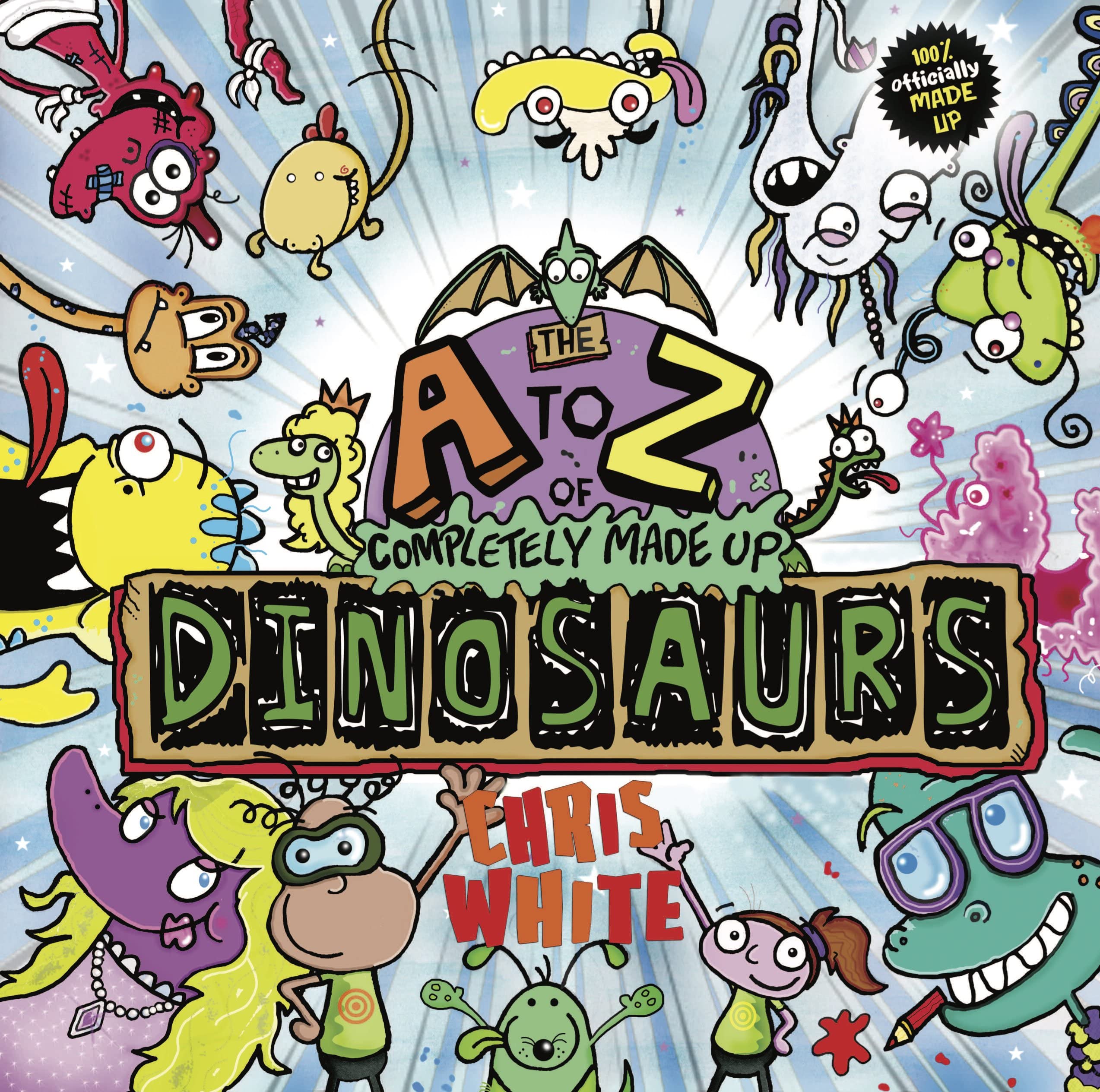 The A-Z of Completely Made Up Dinosaurs book