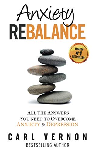 Anxiety Rebalance: All The Answers You Need to Overcome Anxiety and Depression book