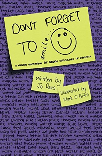 Don't Forget To... Smile: A memoir uncovering the hidden difficulties of Dyslexia Science