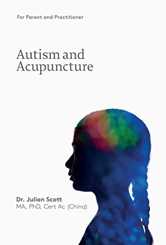 Autism and Acupuncture: For parents and practitioners Medicine