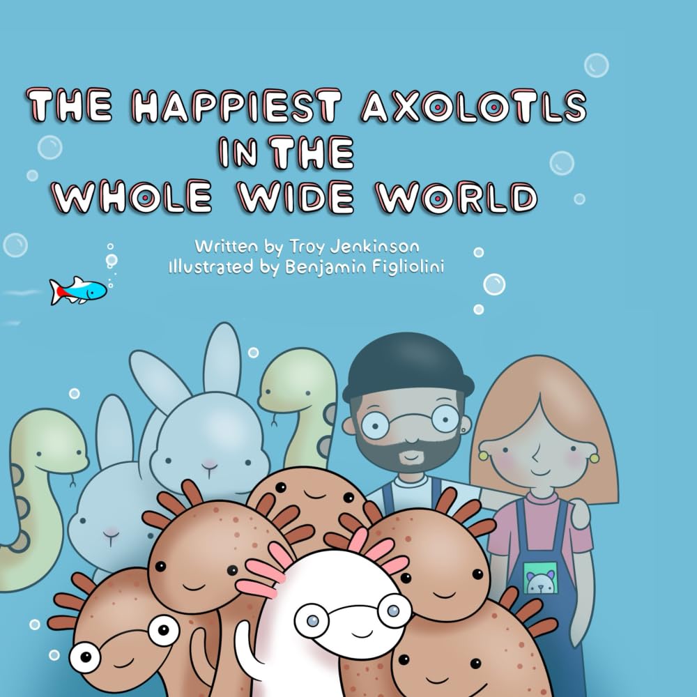 The Happiest Axolotl in the Whole Wide World Contemporary literature