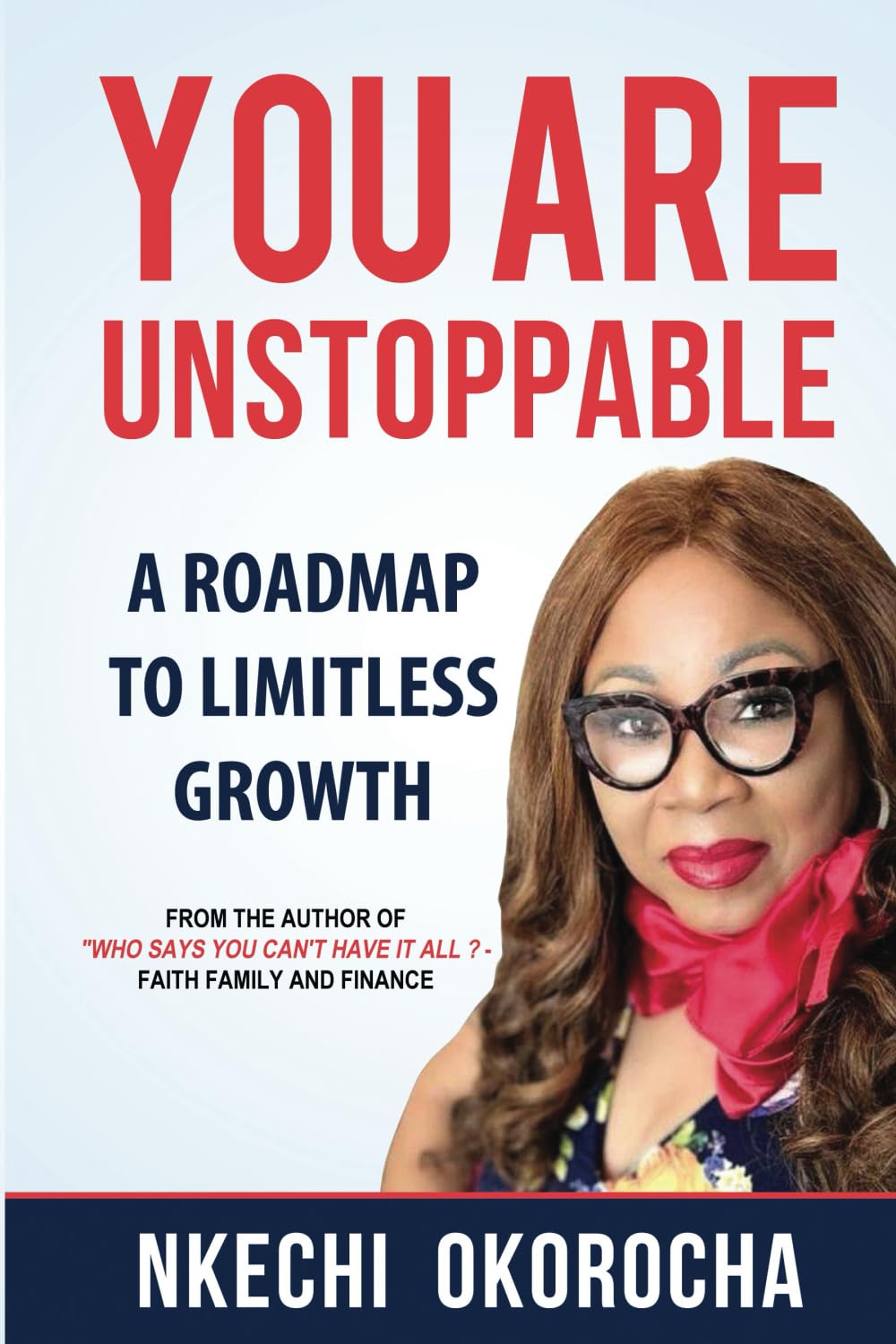 YOU ARE UNSTOPPABLE - A Roadmap To Limitless Growth Business, Finance & Career
