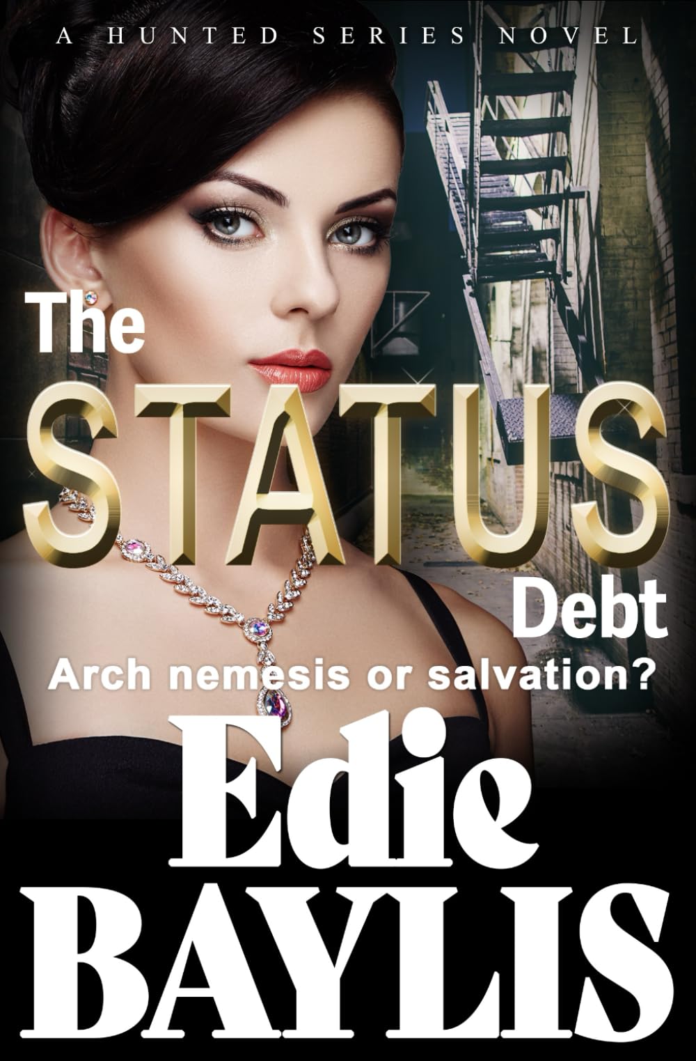 The Status Debt: A crime thriller with romantic suspense: A fast-paced passionate thriller of love, crime, suspense and betrayal (Hunted, Band 1) Action & Adventure