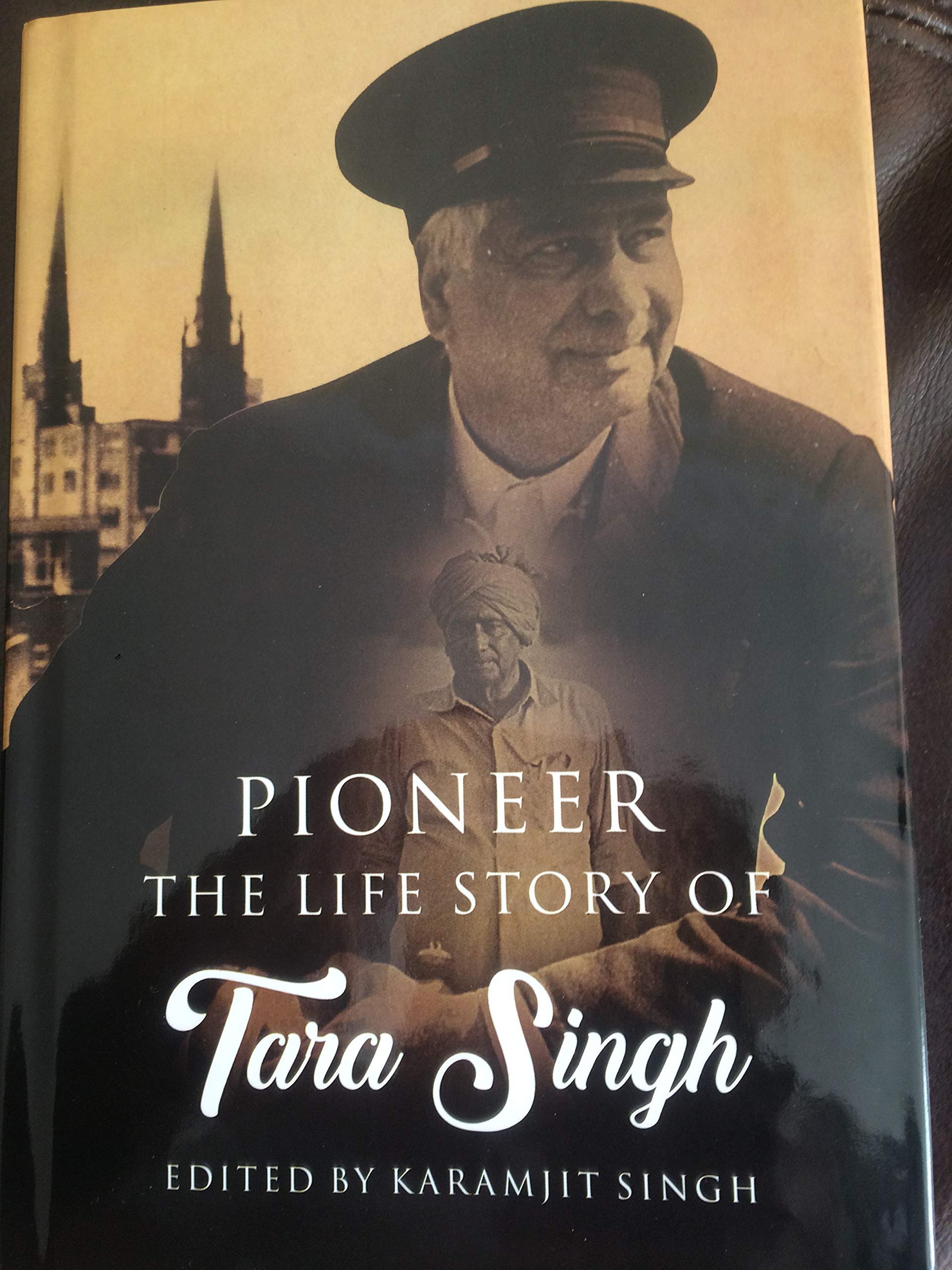 Pioneer : The Life Story of Tara Singh Hardcover Karamjit Singh book