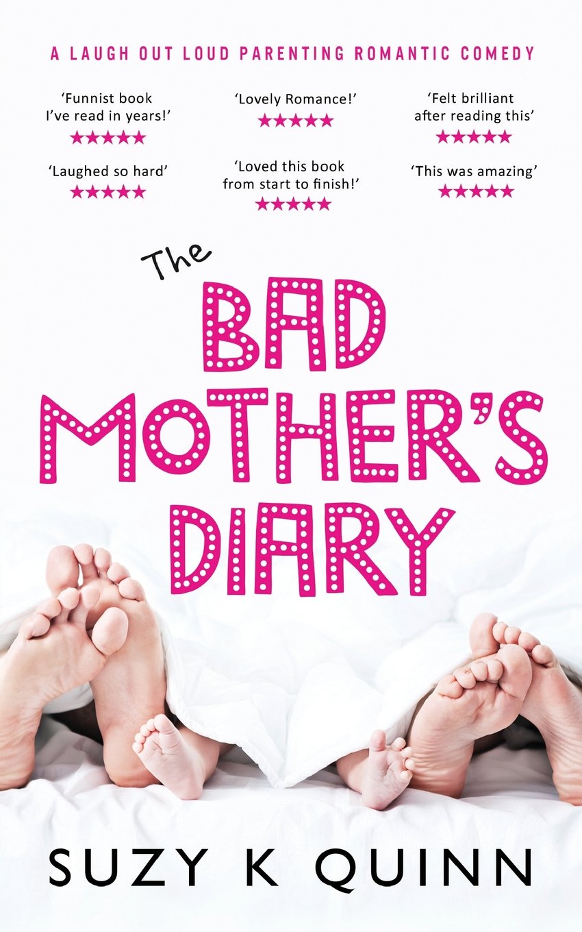 Bad Mother's Diary: Feel Good Romantic Comedy: Laugh-out-loud feel-good romantic comedy (Bad Mother's Romance, Band 1) Contemporary literature