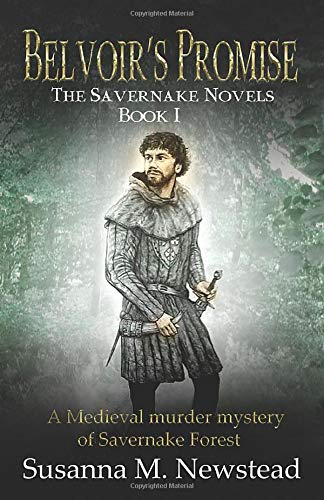 Belvoir's Promise: The Savernake Novels Book 1 Historical Fiction