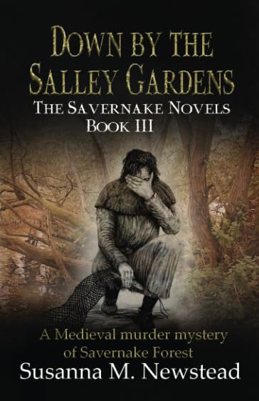 Down By the Salley Gardens: The Savernake Novels Book 3 Historical Fiction